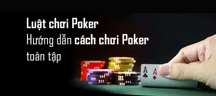 Các Chiến Thuật Chơi Poker Hiệu Quả