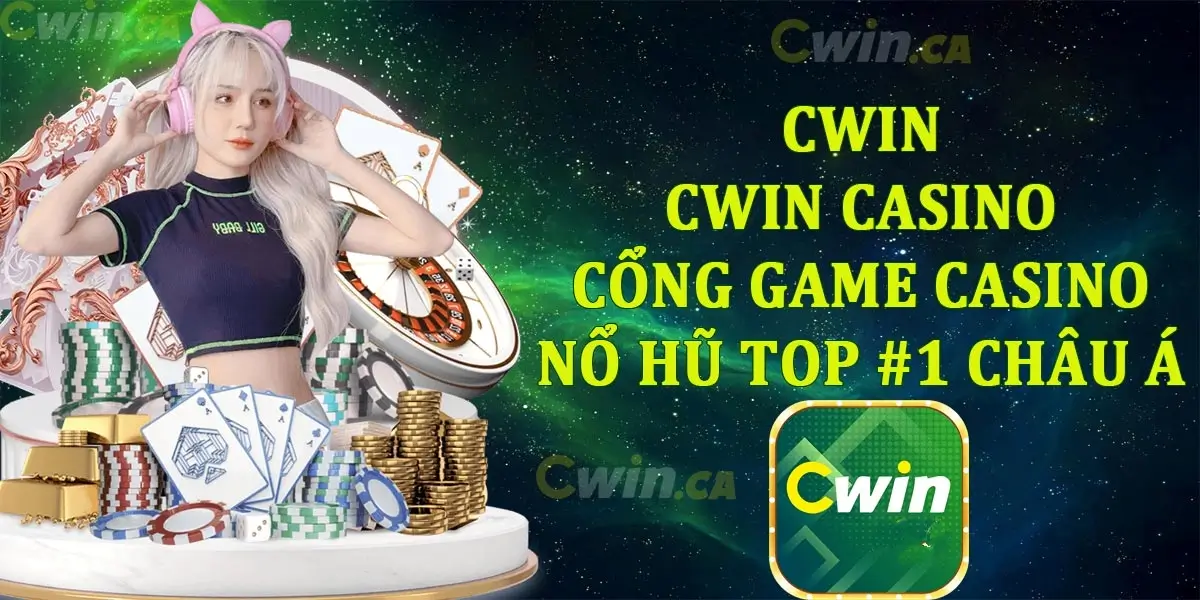 Cwin là cổng game casino số 1 châu Á