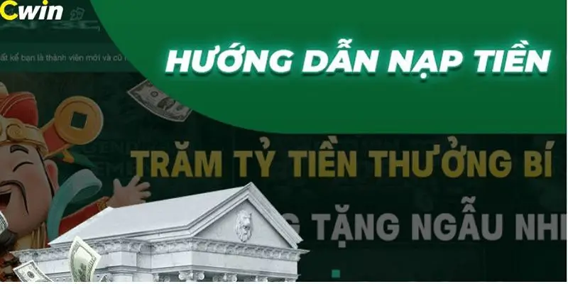 Hướng dẫn nạp tiền Cwin cho tân thủ